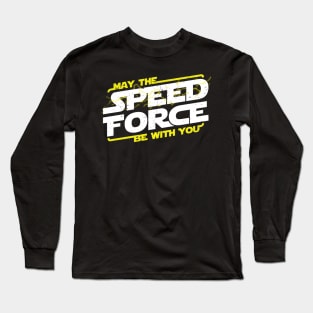 MAY THE SPEED FORCE BE WITH YOU Long Sleeve T-Shirt